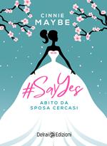 #SayYes. Abito da sposa cercasi