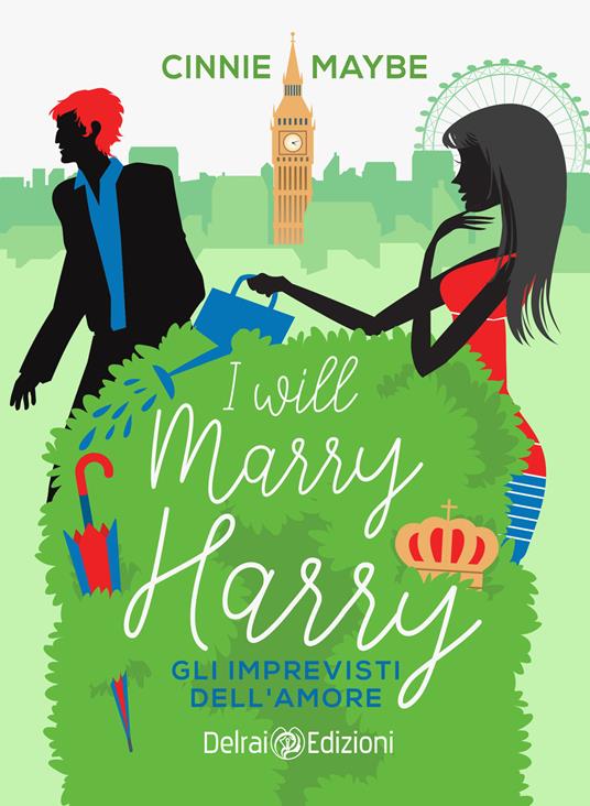 I will marry Harry. Gli imprevisti dell'amore - Cinnie Maybe - copertina