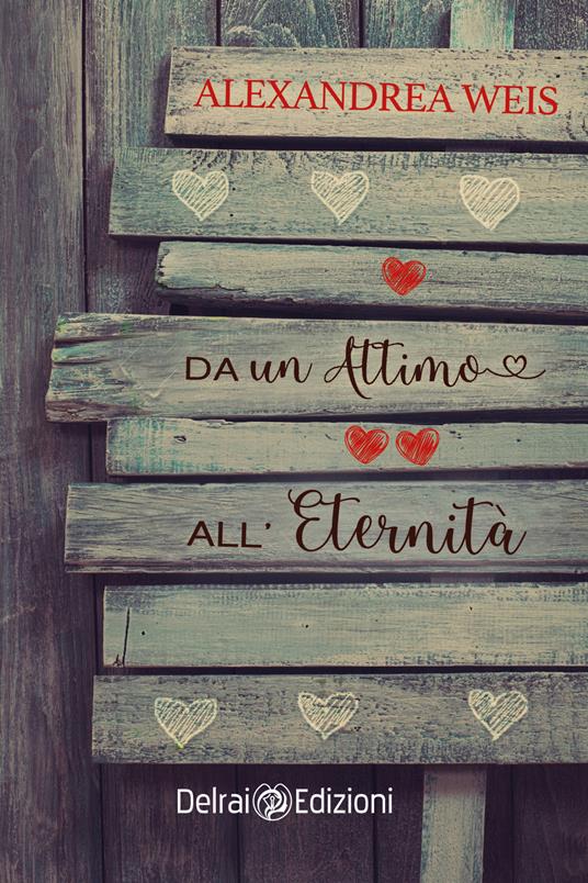 Da un attimo all'eternità - Alexandrea Weis - ebook