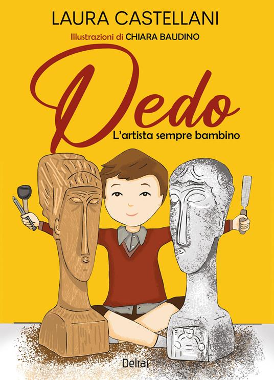 Dedo. L’artista sempre bambino. Ediz. a colori - Laura Castellani - copertina