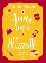 June. Fino a mezzanotte. Family affairs. Vol. 3