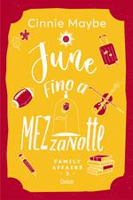 June. Fino a mezzanotte. Family affairs. Vol. 3