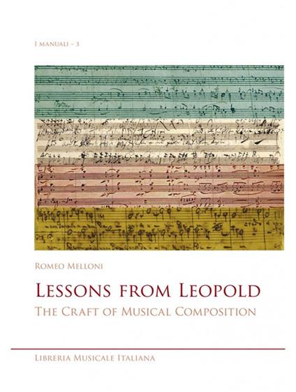 Lessons from Leopold. The craft of musical composition - Romeo Melloni - copertina