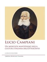 Lucio Campiani. Un musicista mantovano nella cultura italiana dell’Ottocento