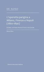 L'operetta parigina a Milano, Firenze e Napoli (1860-1890). Esordi, sistema produttivo e ricezione