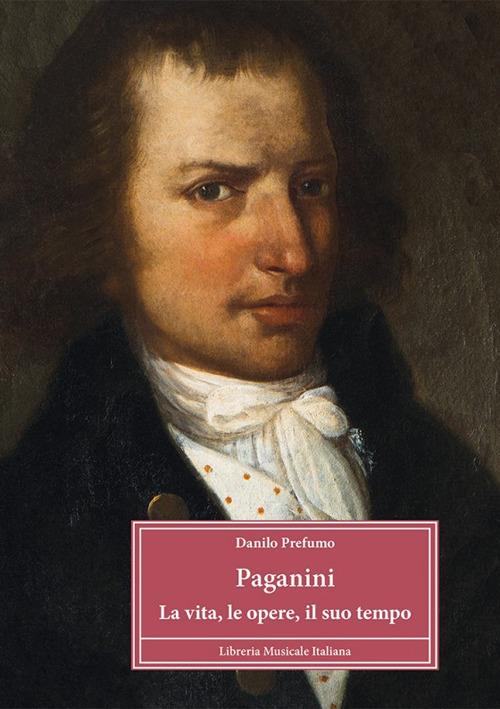 Paganini. La vita, le opere, il suo tempo - Danilo Prefumo - copertina
