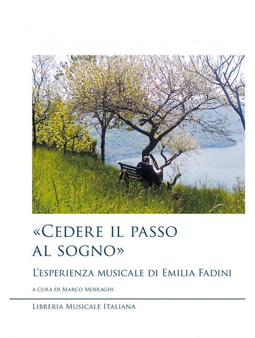 «Cedere il passo al sogno». L'esperienza musicale di Emilia Fadini - copertina