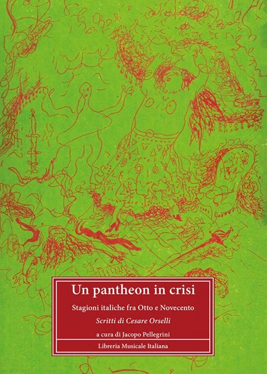 Un pantheon in crisi. Stagioni italiche fra Otto e Novecento. Scritti di Cesare Orselli - copertina