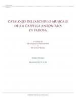 Catalogo dell’archivio musicale della Cappella Antoniana di Padova. Vol. 1: Manoscritti A-M