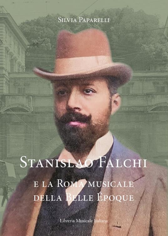 Stanislao Falchi e la Roma musicale della Belle Époque - Silvia Paparelli - copertina