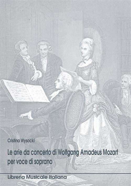 Le arie da concerto per voce di soprano di W. A. Mozart - Cristina Wysocki - ebook