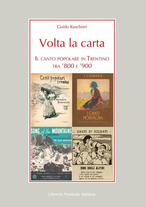 Volta la carta. Il canto popolare in Trentino tra ’800 e ’900 - Guido Raschieri - copertina