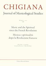 Chigiana. Rassegna annuale di studi musicologici. Ediz. italiana e inglese (2023). Vol. 53: Musica e spiritualità dopo la Rivoluzione francese-Music and the spiritual since the French Revolution