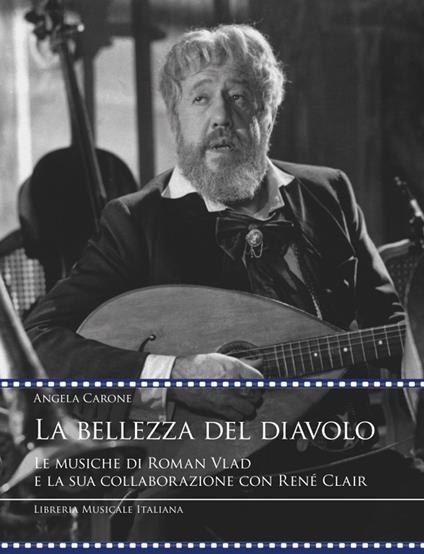 La bellezza del diavolo. Le musiche di Roman Vlad e la sua collaborazione con René Clair - Angela Carone - copertina