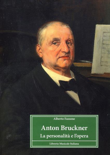 Anton Bruckner. La personalità e l'opera - Alberto Fassone - copertina