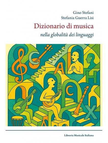 Dizionario di musica. Nella globalità dei linguaggi - Gino Stefani,Stefania Guerra Lisi - copertina