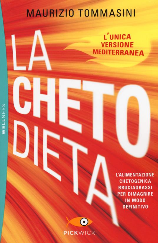 La chetodieta. L'alimentazione chetogenica bruciagrassi per dimagrire in modo definitivo - Maurizio Tommasini - copertina