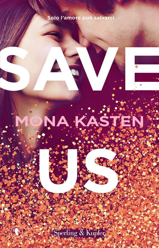Save us. Ediz. italiana - Mona Kasten - copertina