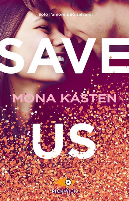 Save us. Ediz. italiana - Mona Kasten - copertina