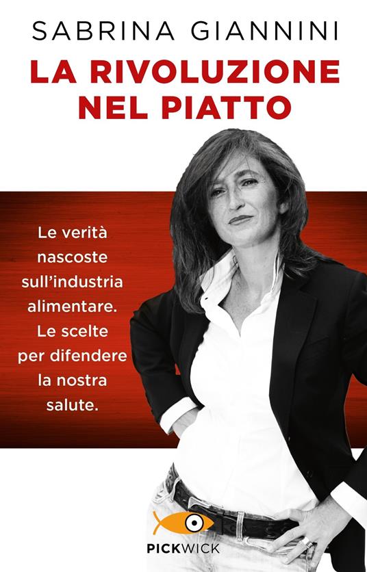 La rivoluzione nel piatto. Le verità nascoste sull'industria alimentare. Le scelte per difendere la nostra salute - Sabrina Giannini - copertina