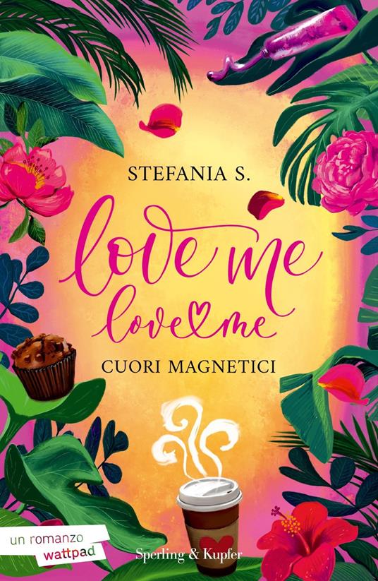 Cuori magnetici. Love me love me. Vol. 1 - Stefania S. - Libro - Sperling &  Kupfer - Paperback Original