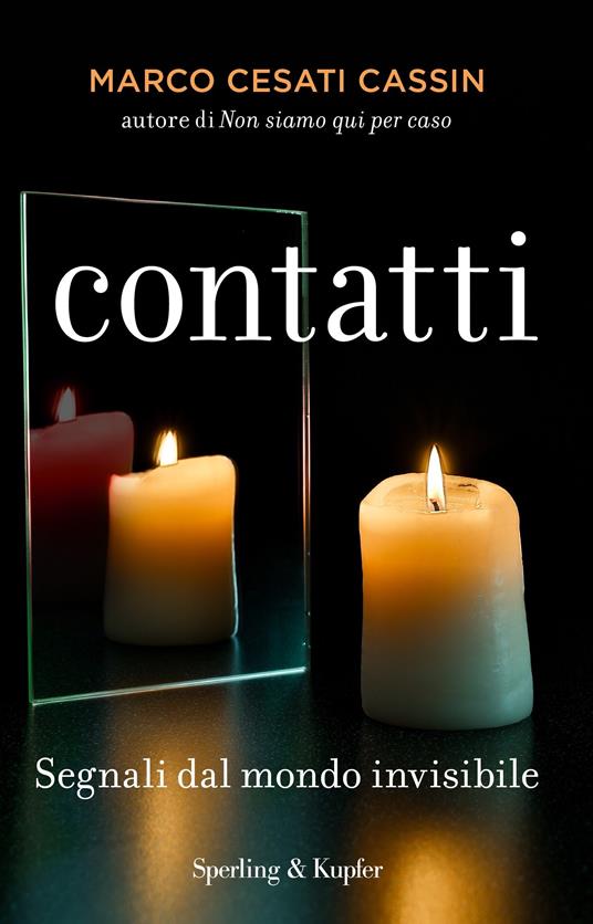 Contatti. Segnali dal mondo invisibile - Marco Cesati Cassin - copertina