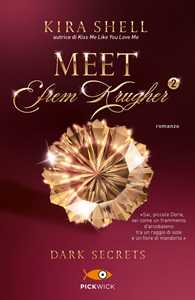 Libro Dark secrets. Meet Efrem Krugher. Ediz. italiana. Vol. 2 Kira Shell
