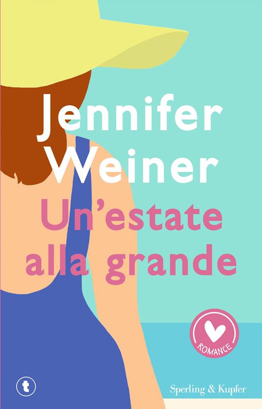 Un'estate alla grande - Jennifer Weiner - copertina