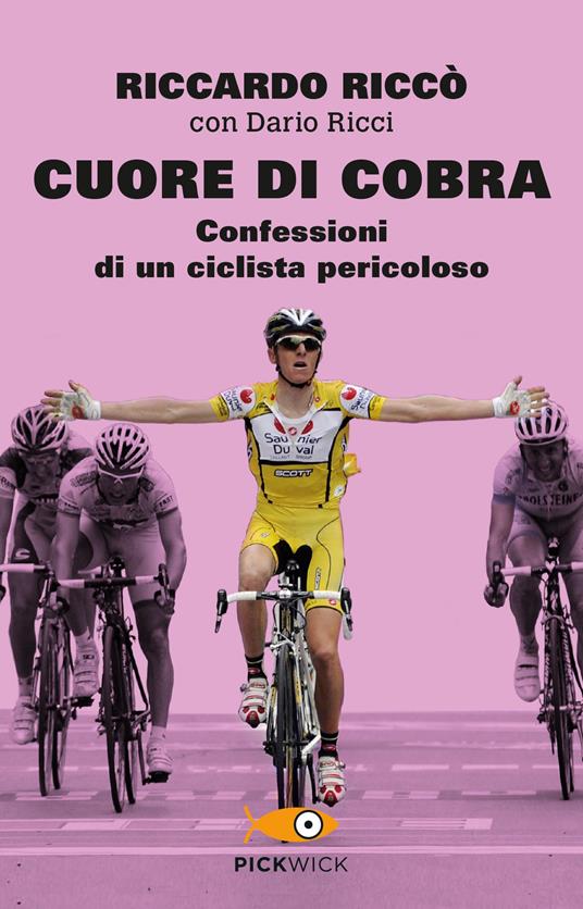 Cuore di cobra. Confessioni di un ciclista pericoloso - Riccardo Riccò,Dario Ricci - copertina