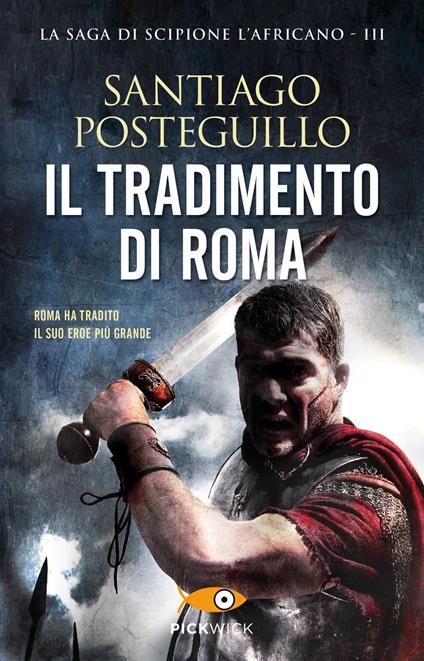 Il tradimento di Roma - Santiago Posteguillo - copertina