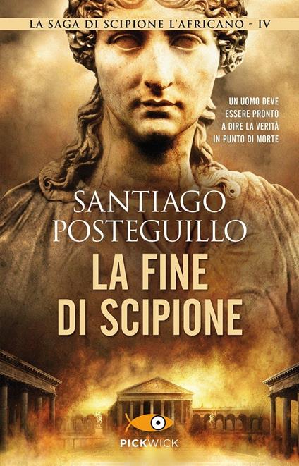 La fine di Scipione - Santiago Posteguillo - copertina