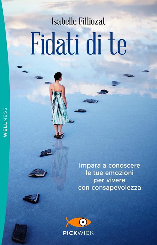 Fidati di te. Impara a conoscere le tue emozioni per vivere con consapevolezza - Isabelle Filliozat - copertina