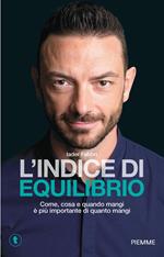 L' indice di equilibrio. Come, cosa e quando mangi è più importante di quanto mangi