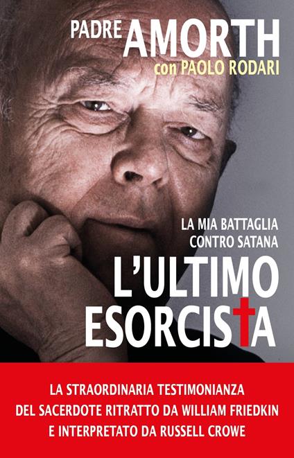 L'ultimo esorcista. La mia battaglia contro Satana - Gabriele Amorth,Paolo Rodari - copertina
