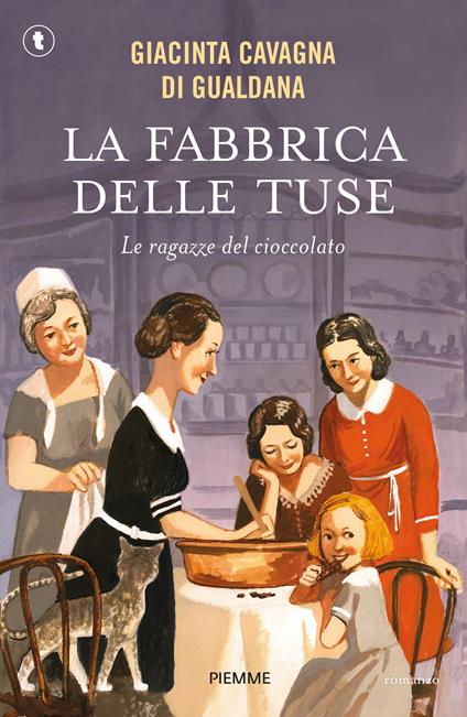 La fabbrica delle tuse. Le ragazze del cioccolato - Giacinta Cavagna di Gualdana - copertina