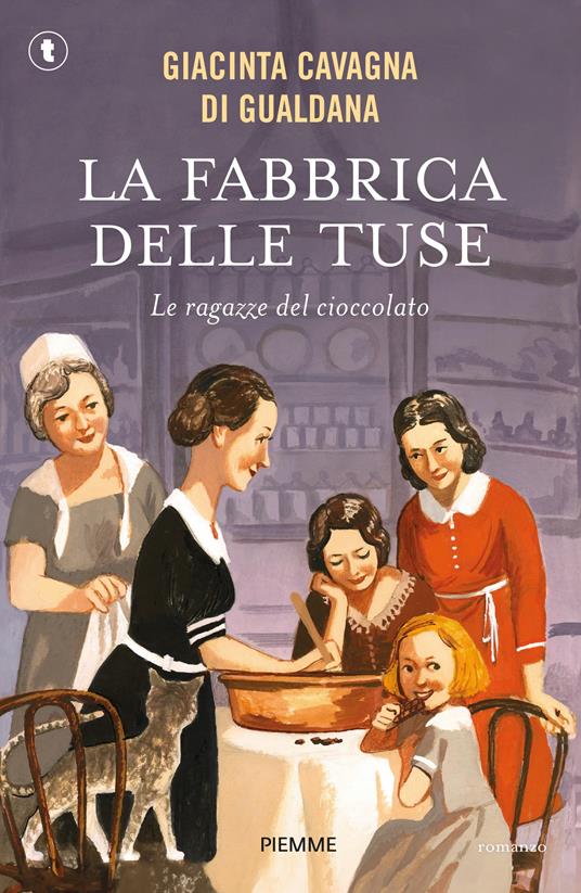 La fabbrica delle tuse. Le ragazze del cioccolato - Giacinta Cavagna di Gualdana - copertina