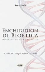 Enchiridion di bioetica. Documenti da Pio X a Francesco