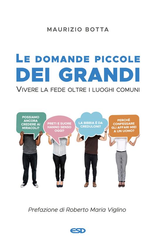 Le domande piccole dei grandi. Vivere la fede oltre i luoghi comuni - Maurizio Botta - copertina