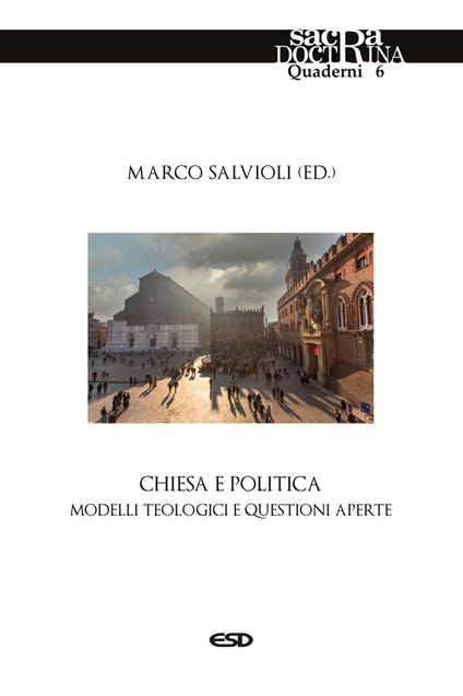Chiesa e politica. Modelli teologici e questioni aperte - copertina