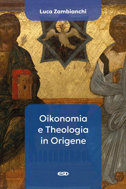 Oikonomia e Theologia in Origene - Luca Zambianchi - copertina