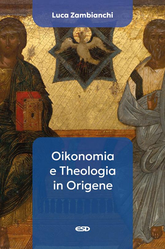 Oikonomia e Theologia in Origene - Luca Zambianchi - copertina
