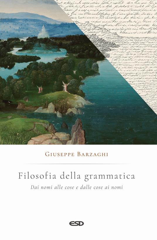 Filosofia della grammatica. Dai nomi alle cose e dalle cose ai nomi - Giuseppe Barzaghi - copertina