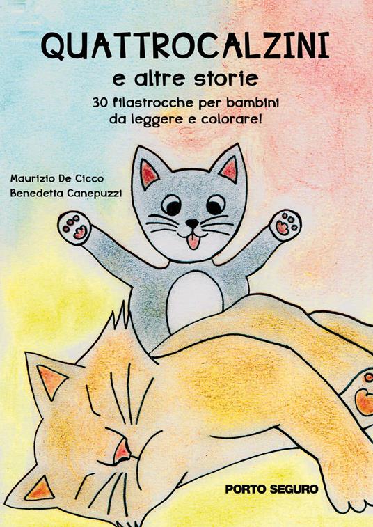 Quattro calzini e altre storie. 30 filastrocche per bambini da leggere e colorare! - Maurizio De Cicco,Benedetta Canepuzzi - copertina