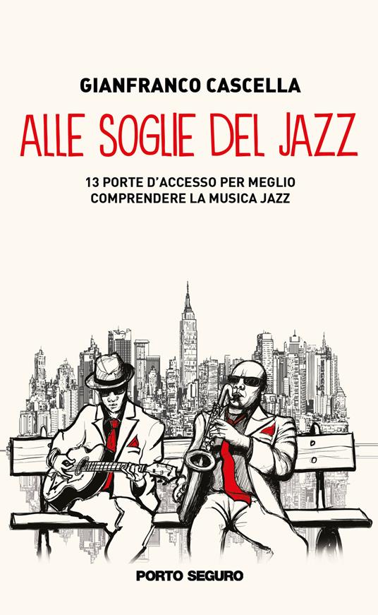 Alle soglie del jazz. 13 porte d'accesso per meglio comprendere la musica jazz - Gianfranco Cascella - copertina