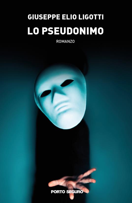 Lo pseudonimo - Giuseppe Elio Ligotti - copertina