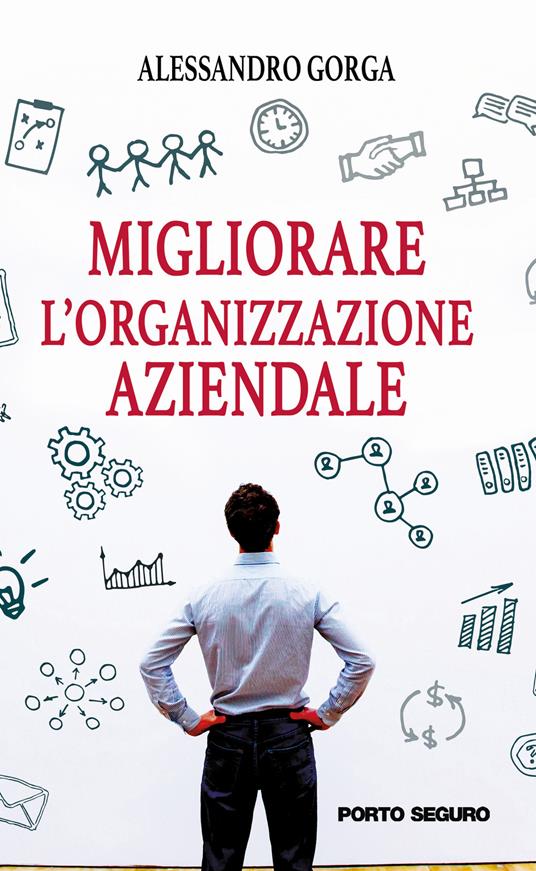 Migliorare l'organizzazione aziendale - Alessandro Gorga - copertina