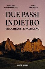 Due passi indietro tra Chianti e Valdarno