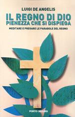 Il regno di Dio pienezza che si dispiega. Meditare e pregare le parabole del regno