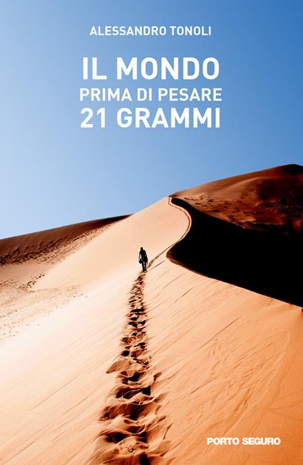 Il mondo prima di pesare 21 grammi - Alessandro Tonoli - copertina