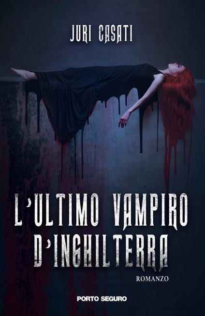 L' ultimo vampiro d'Inghilterra - Juri Casati - copertina